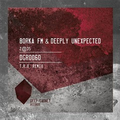 Borka FM & Deeply Unexpected - 2@35