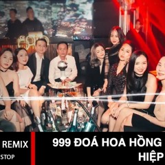 NONSTOP 999 ĐOÁ HOA HỒNG - HIỆP BANANA - Remix 2019