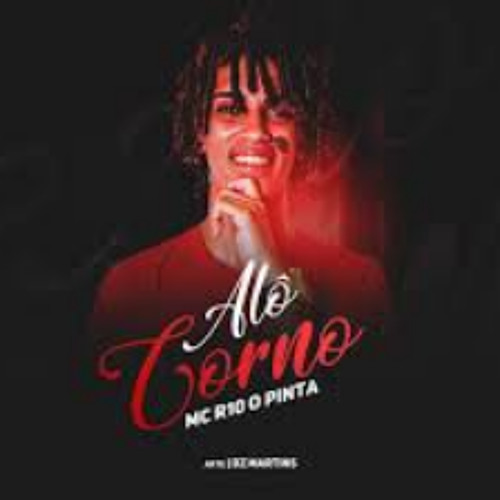MC R10 O PINTA - ALÔ CORNO (( ÁUDIO OFICIAL ))