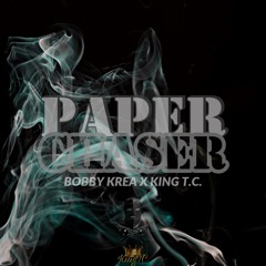 Paper Chaser (ft. King TC)