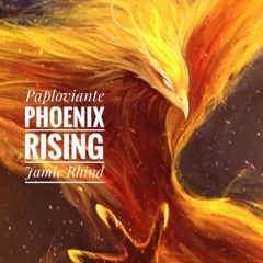 Phoenix Rising - Paploviante and Jamie Rhind