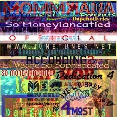 Dedication 4 :Remix :Moneyiancatied 7: