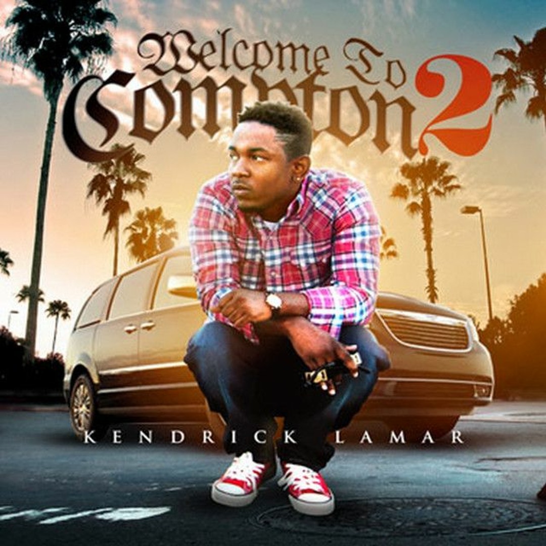 Stream Kendrick Lamar | Listen to Welcome To Compton 2 - Kendrick