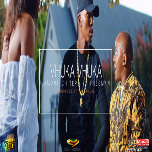Lamont Chitepo - Vhuka Vhuka  Feat Freeman, (Mr Kamera) April 2019
