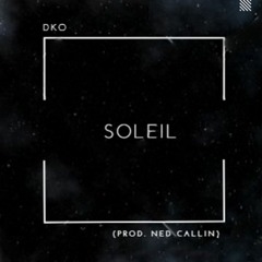 DKO - Soleil (Prod. Ned Callin)