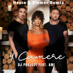 DJ PROJECT Feat. AMI - 4 Camere (Nesco & Elemer Remix)