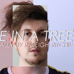 Time In A Tree (Raleigh Ritchie Cover)