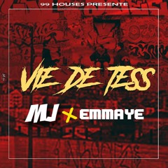 MJ-Vie de tess(ft. Emmaye) [mixed by Gaël]