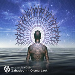 mix.vault #019: Zahadoom - Orang Laut