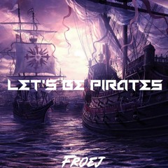 Let's Be Pirates
