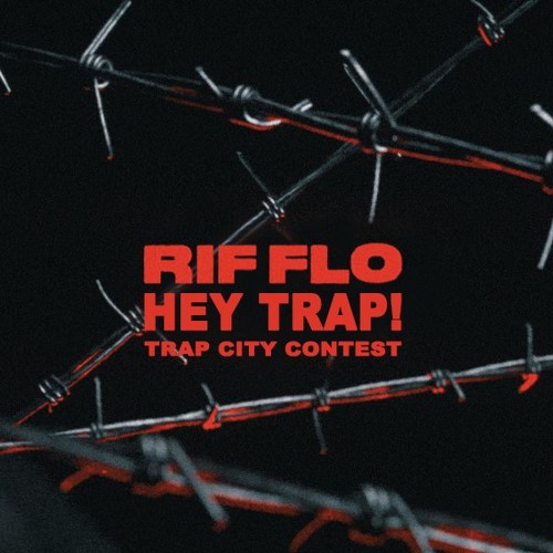 RIF FLO - Hey Trap! (TRAP CITY CONTEST)