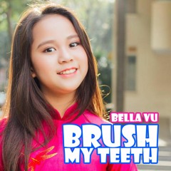 Brush My Teeth - Bella Vu