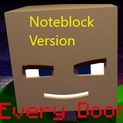 Every Door Song - Noteblock Version 1
