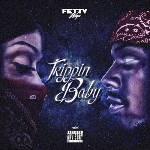 Fetty Wap - Trippin Baby *Better Quality*