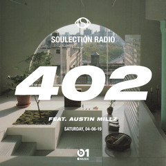 Soulection Radio Show #402 ft. Austin Millz