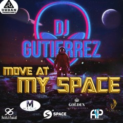 MOVE AT MY SPACE (2019) Dj Gutierrez
