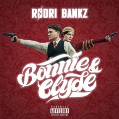 Rodri Bankz - Bonnie N Clyde