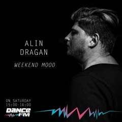 Alin Dragan @ Dance Fm Weekend Mood 13 Aprilie 2019