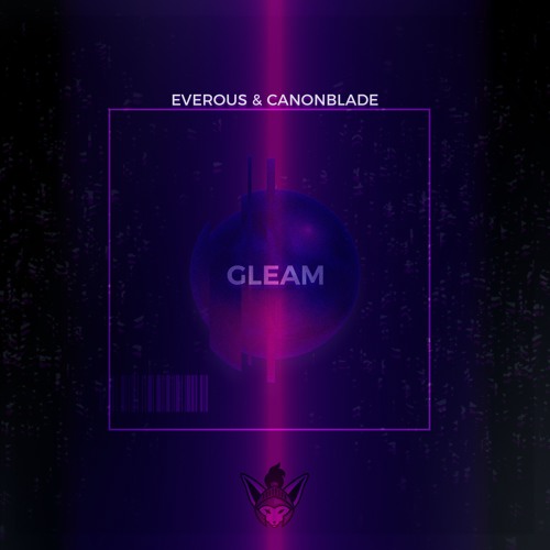 Everous & Canonblade - Gleam [Argofox Release]