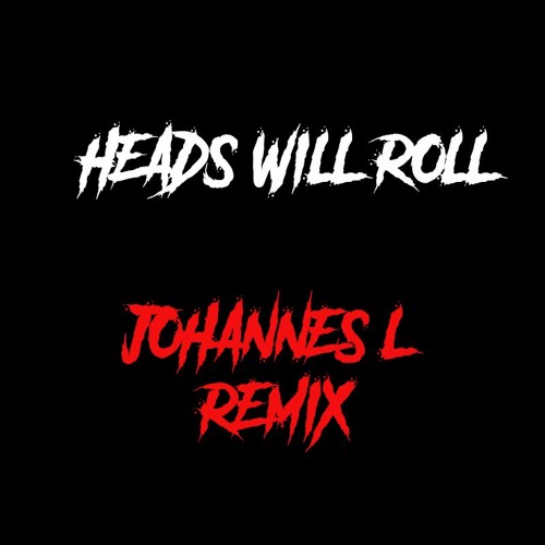 Yeah Yeah Yeah's Heads Will Roll (Johannes Lange Remix) FREE DOWNLOAD