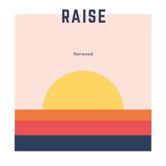 Norwood - Raise