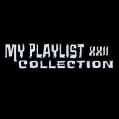 My Playlist Collection XXII (Industrial/Electro/EBM)