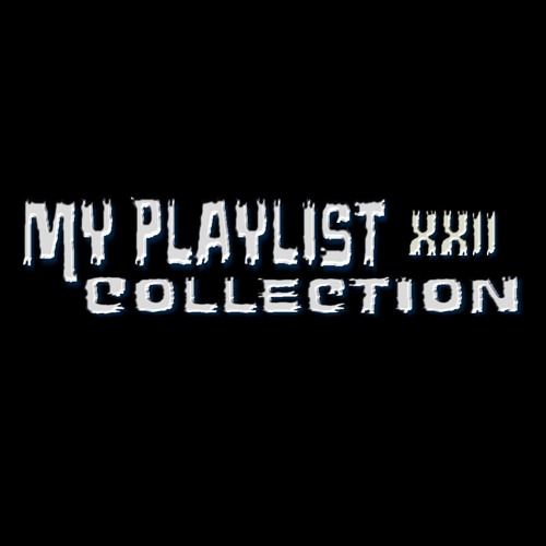 My Playlist Collection XXII (Industrial/Electro/EBM)