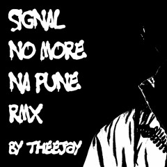 Signal - No More / Na Pune (Theejay 2019 RMX)