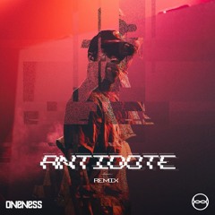 Antidote | Oneness Remix