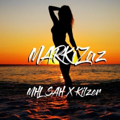 Markizaz Paradise   2 0 1 9 - [ Mhl sah X Kilzer ]