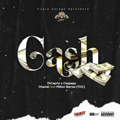 Cash - DiCaprio x Ceepapy x Otaniel(Ft. Milton Barras TDC)