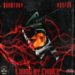 $ob $tory X VSSFOK Living By Choice (Prod. F L O W E R $)