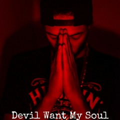 Devil Want My Soul
