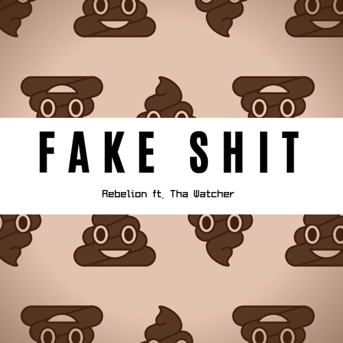 Rebelion ft. Tha Watcher - Fake Shit