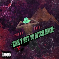 Paper Trell - Kan't Get Yo Bitch Back