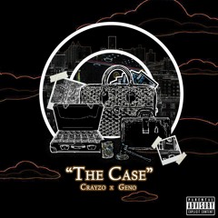 THE CASE - CRAYZO X GENO (Prod. Speaker Bangerz)