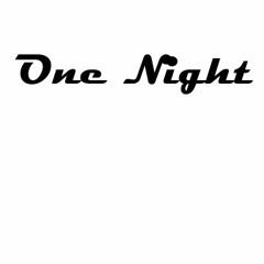 One Night