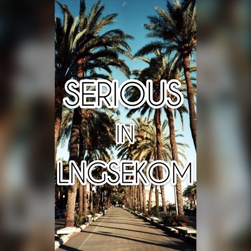 Serious in lngsekm