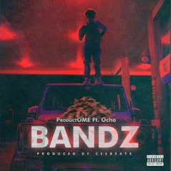 Bandz (feat. Ocho) [Prod. By CEEBEAT$]