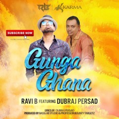 Ravi B Feat. Dubraj Persad - Gunga Ghana(Official Audio)Chutney 2019