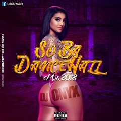 DJONYX - SO BAD DANCEHALL - MIXTAPE [2019] [SINGLE]