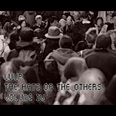 Luup - The Hate of the others - Volume 4