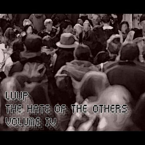 Luup - The Hate of the others - Volume 4