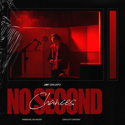 Jay Gwuapo - No Second Chances