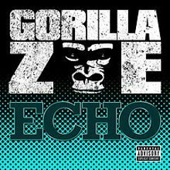 Echo- Gorilla Zoe - KER69 REMIX 4-13-19