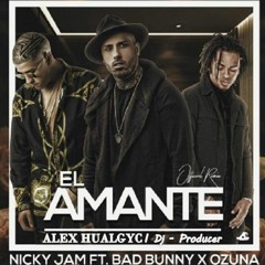 98 - El Amante - Nicky Jam FT. Bad Bunny X Ozuna (ALEX HUALGAYOC)