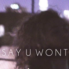 Say U Wont