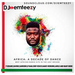 DJ emteezy - 2 Hours African dance hits Mega-mix!