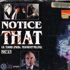 Lil Turbo - Notice That [Prod. ThankYouMelfis]