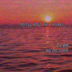 Mostly About Rare Animals (prod Luminous)